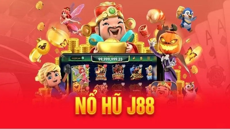 Tổng quan chung về J88 Nổ hũ